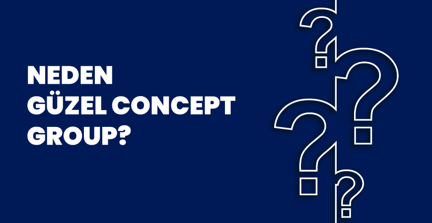 NEDEN ! GÜZEL CONCEPT GROUP